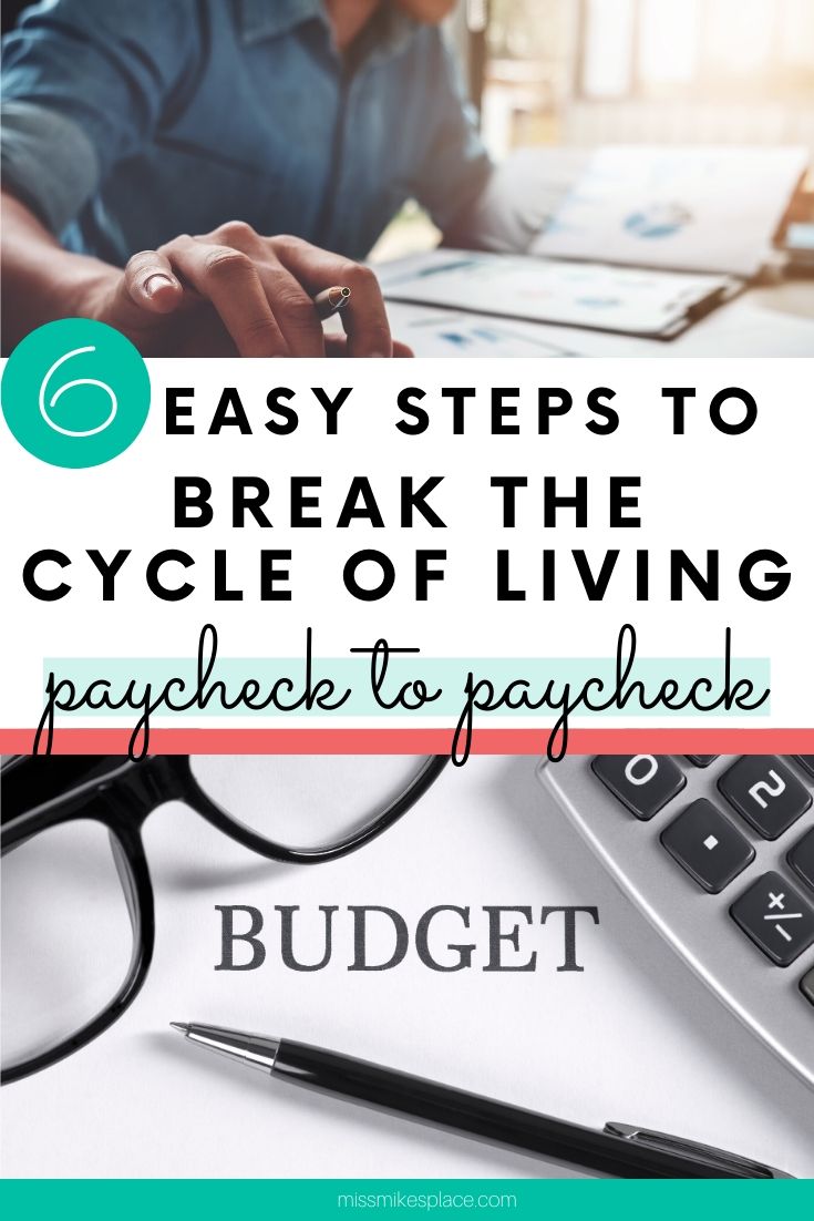 6 Steps to Stop Living Paycheck to Paycheck